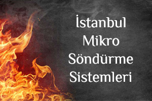 İstanbul Mikro Söndürme Sistemleri